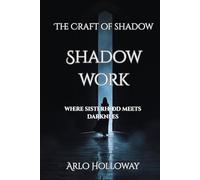 Shadow Work: Exploring the Hidden Self & Reclaiming Personal Power (The Craft of Shadow)
