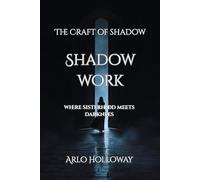 Shadow Work: Exploring the Hidden Self & Reclaiming Personal Power (The Craft of Shadow)