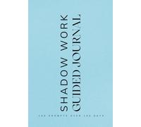 Shadow Work Guided Journal: Prompts for Mental Health Learning to Navigate Mindfulness, Anxiety, Personal Growth and Emotional Healing Blue