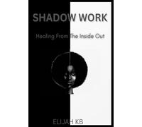 Shadow Work: Healing from the Inside Out