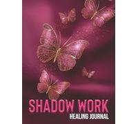 Shadow Work: Healing Journal