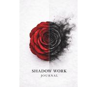 Shadow Work Journal: 60 Guided Prompt Sections for Self-Reflection, Healing, and Awareness