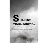 Shadow Work Journal: 80 Guided Prompts for Deep Self-Reflection, Emotional Awareness, and Inner Growth