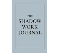 Shadow Work Journal: A 31-Day Guided Journey to Explore, Heal, and Integrate Your Inner Self