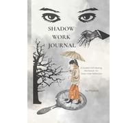 Shadow Work Journal: A Guided Self-Healing Workbook for Deep Inner Reflection