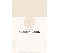 Shadow Work Journal: A Guided Workbook with 30 Deep Prompts, Exercises & Reflection Space for Inner Healing