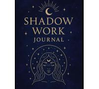 Shadow Work Journal: A Mystical Journey into Self-Healing and Inner Discovery