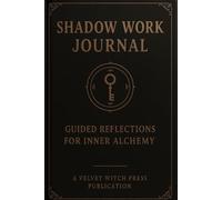 Shadow Work Journal: A Witch’s Ritual Companion for Healing and Inner Transformation