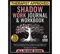 Shadow Work Journal and Workbook: A Step-by-Step Jungian Guide to Understand Your Triggers, Heal Your Inner Child, and Go Deep Without Feeling Overwhelmed | Prompts, Exercises & Affirmations