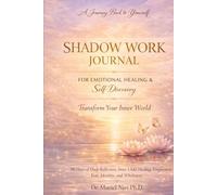 Shadow Work Journal for Emotional Healing: 90 Days of Guided Prompts for Inner Child Healing, Forgiveness, Self-Discovery, and Spiritual Wholeness