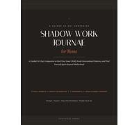 Shadow Work Journal for Moms: A Guided 30-Day Companion to Heal Your Inner Child, Break Generational Patterns, and Find Yourself Again Beyond Motherhood