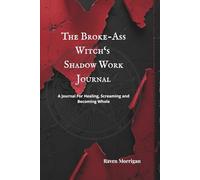 Shadow Work Journal For Real Witches: 40 Prompts for Emotional Healing & Magical Reflection