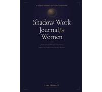 Shadow Work Journal for Women: 52 Weeks of Guided Prompts to Heal Trauma and Discover Your True Self