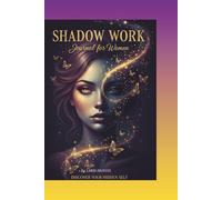 Shadow Work Journal for Women: A 90-Day Journey to Embrace Your Light, Heal Your Shadows, and Reclaim Your Inner Power
