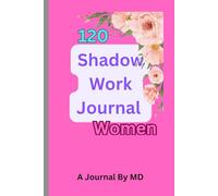 Shadow Work Journal for Women: Guided Prompts for Healing Your Inner Child, Overcoming Trauma, and Finding Self-Love