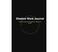 Shadow Work Journal: Gentle prompts for self-discovery, boundaries & healing • 10 guided modules, 4 monthly check-ins, mood tracker, affirmations & notes (6×9, 122 pages)