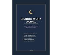 Shadow Work Journal: Guided Prompts for Self-Discovery, Inner Child Healing & Emotional Awareness - Trigger Mapping, Pattern Recognition, Shadow Archetype Identification - 172 Pages
