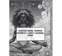SHADOW WORK: JOURNAL Prompts & ADULT COLORING BOOK: Sacred Solitude