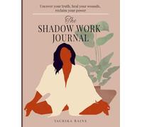Shadow Work Journal: Rooted in Reflection: A 110-Day Workbook for Shadow Integration and Personal Healing