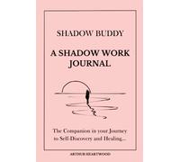 Shadow Work Journal - Shadow Buddy: Your Companion in the Journey of Self-Discovery and Healing with Prompts