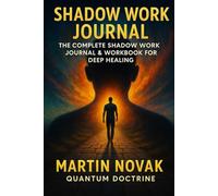 Shadow Work Journal, The Complete Shadow Work Journal & Workbook for Deep Healing