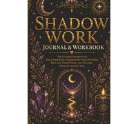 Shadow Work Journal & Workbook: 120 Guided Prompts for Shadow Work, Inner Child Healing, Self-Discovery, and Emotional Healing to Help You Heal Your ... and Become Your Authentic Self | Perfect Gift