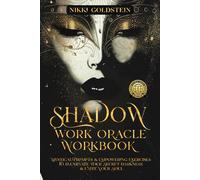 Shadow Work Oracle Workbook: Mystical Prompts & Empowering Exercises to Illuminate Your Secret Darkness & Unite Your Soul
