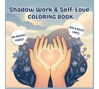 Shadow Work & Self-Love Coloring Book: 40 Unique Big & Bold Designs for Healing, Confidence, and Inner Growth