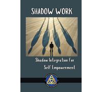 Shadow Work: Shadow Integration for Self-Empowerment (School of Seven Paths)