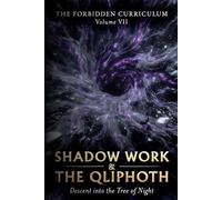 SHADOW WORK & THE QLIPHOTH: Descent into the Tree of Night (The Forbidden Curriculum)
