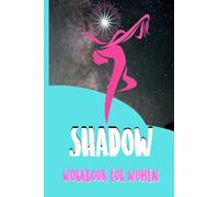 Shadow Workbook for Women: Questions to Explore your Hidden Self and Accept Yourself as you Are