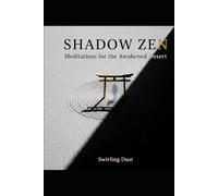 Shadow Zen: Meditations for the Awakened Desert (Meditations Unfiltered)