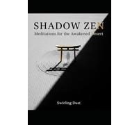 Shadow Zen: Meditations for the Awakened Desert (Meditations Unfiltered)