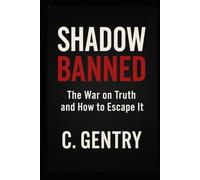 SHADOWBANNED: The War on Truth and How to Escape It