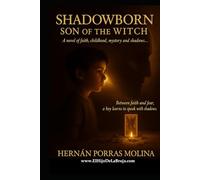 Shadowborn: Son of the Witch: A novel of faith, childhood, mysteries, and shadows.