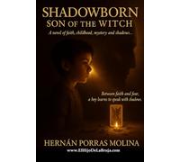 Shadowborn: Son of the Witch: A novel of faith, childhood, mysteries, and shadows.
