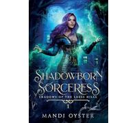 Shadowborn Sorceress: A New Adult Urban Fantasy Novel: 1 (Shadows of the Loess Hills)