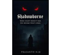 Shadowborne: When night doesn’t end, you become what lurks.
