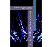 SHADOWDRIVER MINDSET II: Becoming Unstoppable in a World Full of Distractions