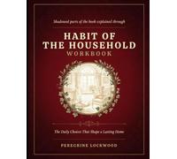 Shadowed Parts Of The Book Explained Through Habit Of The Household: The Daily Choices That Shape A Lasting Home