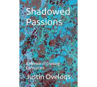 Shadowed Passions: A Memoir of Cruising Encounters