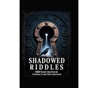 Shadowed Riddles: 1000 Secret Societies & Conspiracy-Lore Trivia Questions