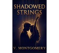 Shadowed Strings: Obsession is a love language.