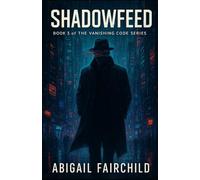 Shadowfeed (The Vanishing Code)