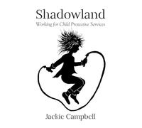 Shadowland: Working for Child Protective Services