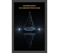 Shadowlight: The Dark Between Stars
