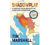 Shadowplay: Behind The Lines And Under Fire : The Inside Story Of Euro