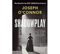 Shadowplay: The Costa-shortlisted novel from the author of Star of the Sea