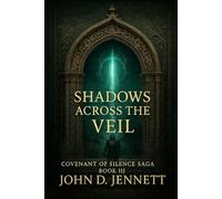 Shadows Across the Veil: Covnenant of Silence Book III (Covenant of Silence Saga)