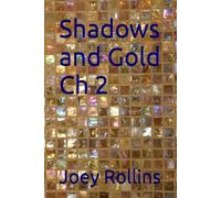 Shadows and Gold Ch 2 (Shadows and Gold Paperback and Hard Covers)